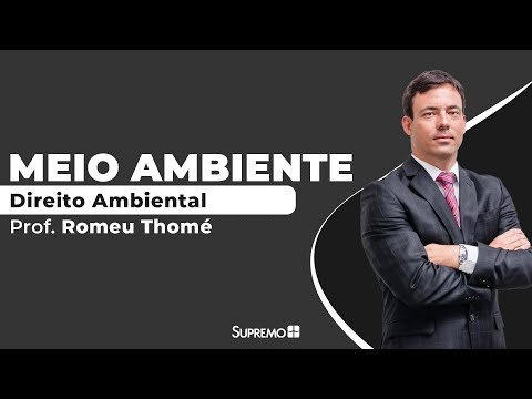Meio Ambiente - Direito Ambiental - Prof. Romeu Thomé
