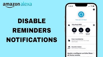 How To Disable Reminders Notifications On Amazon Alexa App