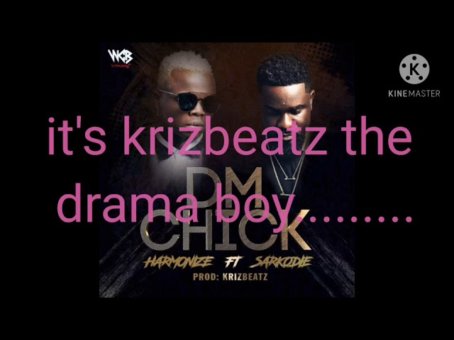 Harmonize -ft-Sarkodie._ Dm chick lyrics edited by kellybeatz..