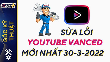 Hướng dẫn 5 phút khắc phục lỗi không vào được Youtube Advanced trên màn hình Android