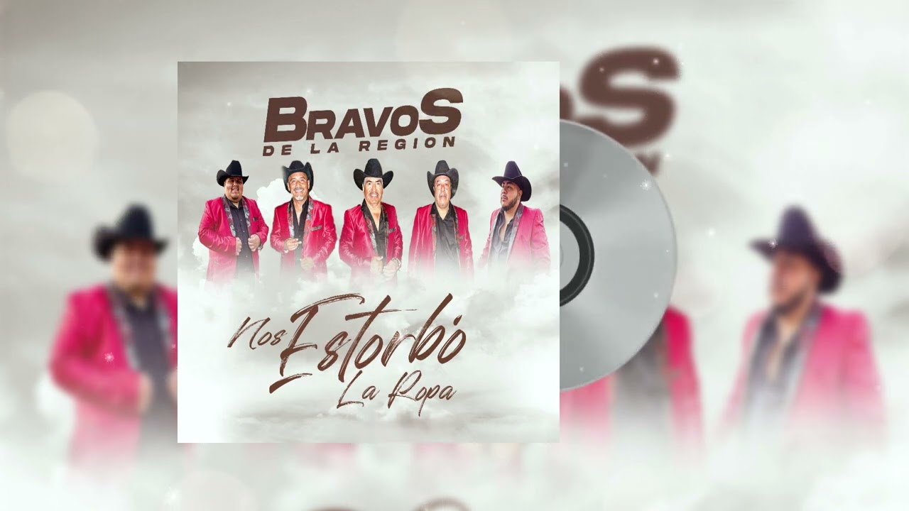 Bravos de la Region - Nos estorbo la ropa