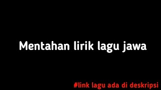 MENTAHAN LIRIK LAGU JAWA 30 DETIK, COCOK BUAT STORY WA, STORY INSTAGARAM || LIRIK LAGU JAWA