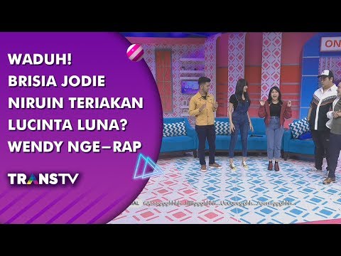 BROWNIS - Waduh!Brisia Jodie Niruin Teriakan Lucinta Luna? Wendy Nge-rap (17/7/19) Part 3