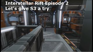Interstellar Rift Episode 2 Let's give S3 a try