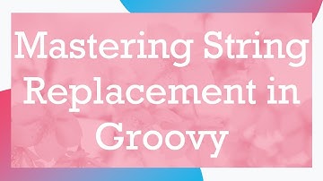 Mastering String Replacement in Groovy
