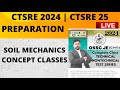 LEC:- 12 | SOIL MECHANICS | PROPERTIES OF SOIL| SOIL MECHANICS THEORY CLASS | CTSRE 2024 |CTSRE 2025