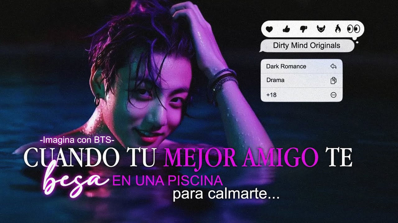 Cuando tu mejor amigo te besa en una piscina para calmarte... Imagina con jeon jungkook