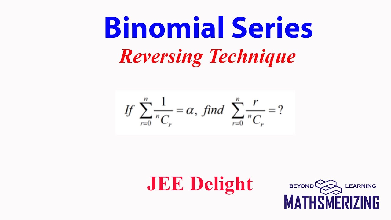 JEE Delight Binomial Series Reversing Technique If Summation 1 nCr a jee-delight-binomial-series-reversing-technique-if-summation-1-ncr-a