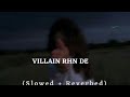 Villain rhn de slowedreverbed