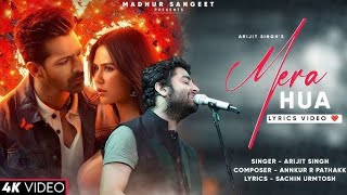 Mera Hua - Arijit Singh | Annkur R Pathakk | Official Lyrics Video | New Hindi Song 2026