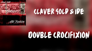 (Testo) Claver Gold & Ide - Double Crocifixion