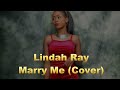 Rayvanny -marry me (cover song by LINDAH RAY)