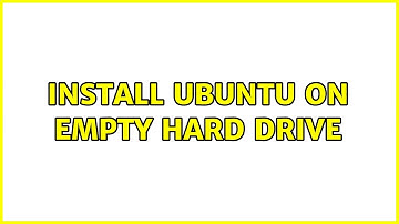 Ubuntu: Install Ubuntu on empty hard drive