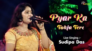 Tofa Tofa - Pyar Ka Tohfa Tera Live Singing By - Sudipa Das