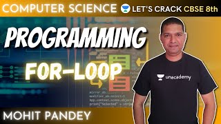 For-loop in Programming | Loops in C++ | Computer Science | 8th CBSE | Mohit Pandey