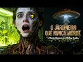 O Jardineiro Que Nunca Morre