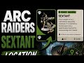 ARC RAIDERS SEXTANT LOCATION RIVEN TIDES #arcraiders
