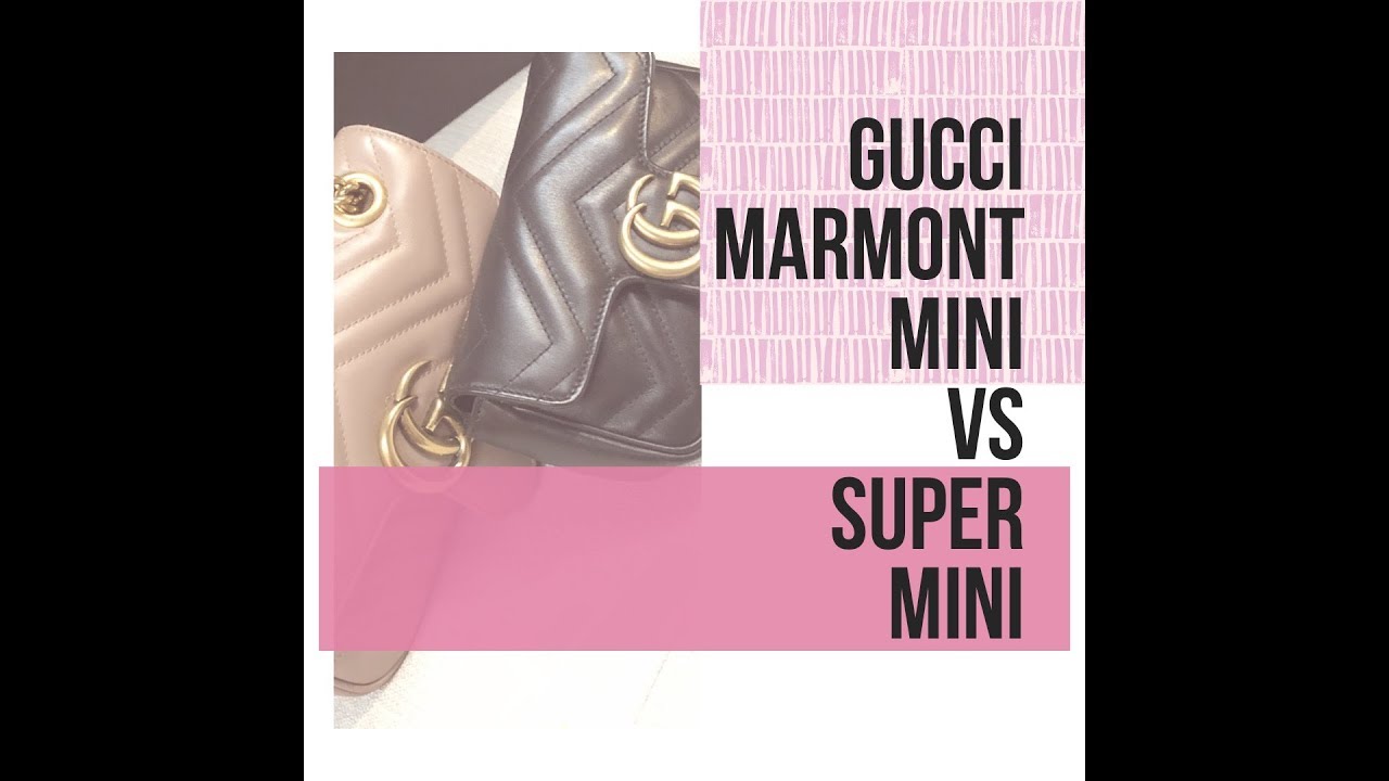 Gucci Marmont Mini vs Super Mini YouTube