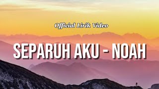 Download Lagu Noah - Separuh Aku [Lirik Video] MP3