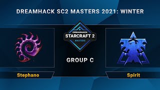 SC2 - Stephano vs. Spirit - Group C - DreamHack SC2 Masters 2021 Winter - EU