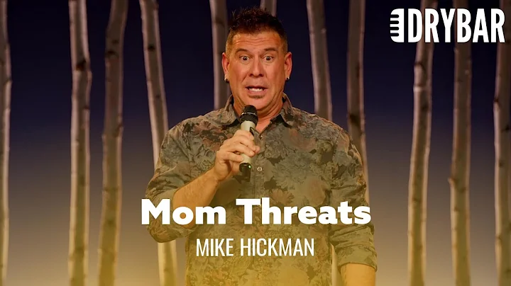 Nobody Can Threaten You Like Your Mother. Mike Hic...