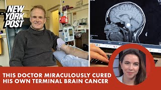 This doctor miraculously cured his own terminal brain cancer