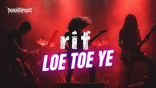 LOE TOE YE |  /RIF  | PASUKANTAIPROJECT