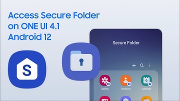How To Access Secure Folder on Samsung Galaxy (ONE UI 4.1)