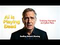 AI Is Playing Dead and Training Humans as Cyber Pets AI Godfather Geoffrey Hinton’s Warning