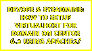 DevOps & SysAdmins: How to setup virtualhost for domain on CentOs 6.2 using apache2?