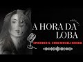 A Hora da Loba- Episodio 5 com Richeli Rueda empresaria
