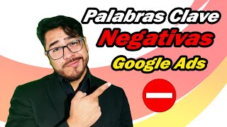 Qué son las Palabras Clave NEGATIVAS😈 en Google ADS 😉😉 [Conócelas]