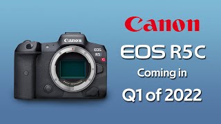 Canon EOS R5C Rumored to be Announced in Q1 of 2022