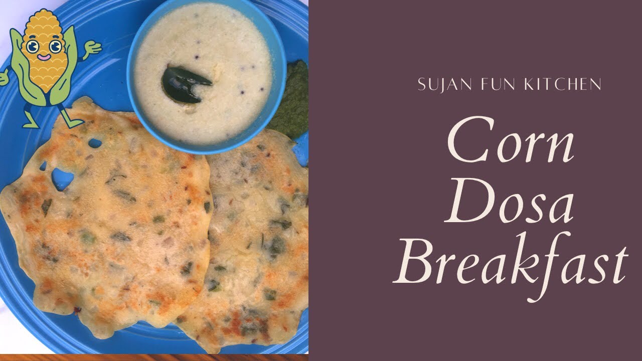 Corn Dosa/Instant Breakfast of Corn Dosa/No Soaking of Rice or Dal! @Sujan Fun Kitchen