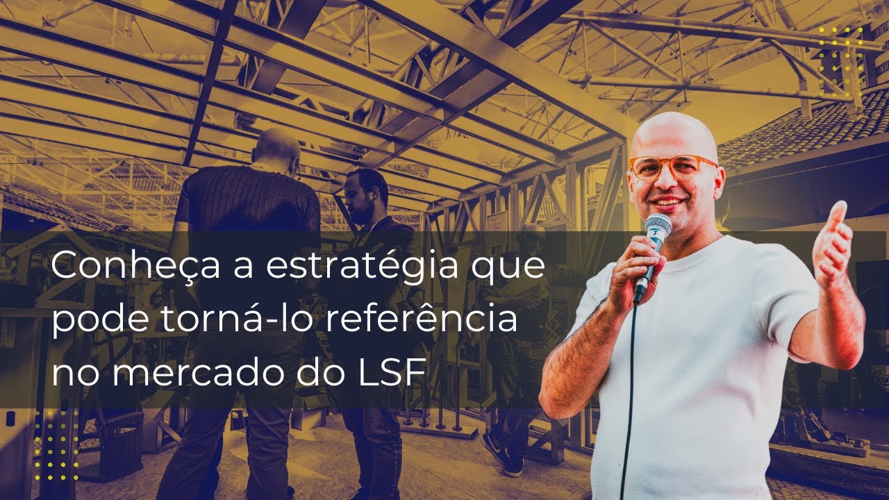 Conheça a estratégia que pode torná-lo referência no mercado do LSF