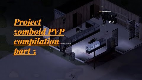 Project zomboid pvp part 5