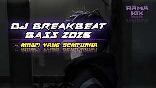 DJ BREAKBEAT BASS 2026-Mimpi yang sempurna