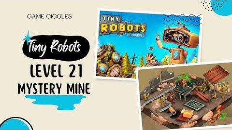 🤖 Tiny Robots Recharged ⚡ level 21 Mystery Mine