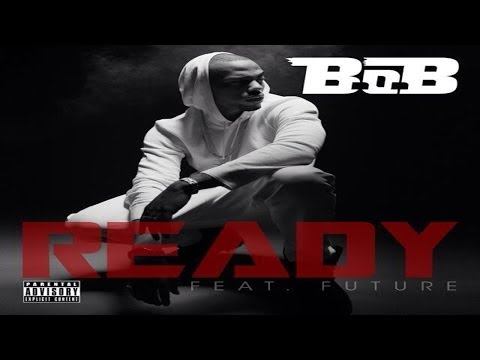 (+) B.o.B - Ready ft. Future [Official Video]