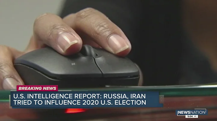 US intelligence report: Russia, Iran tried to influence 2020 election