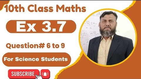 Class 10th maths chapter 3 Exercise 3.7 Questions (6-9)|| 10th class maths ch 3 ex 3.7 Q (6-9)
