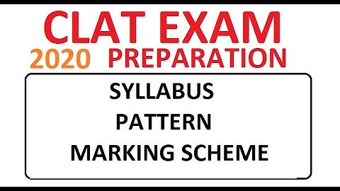 CLAT Exam 2020 Pattern Syllabus Marking Scheme