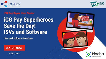 iCG Pay Superheroes Save the Day! Securing ISVs - iCG Pay Innovative Payment Solutions
