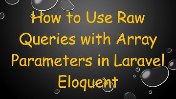 How to Use Raw Queries with Array Parameters in Laravel Eloquent