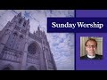 7.11.21 National Cathedral Sunday Online Service