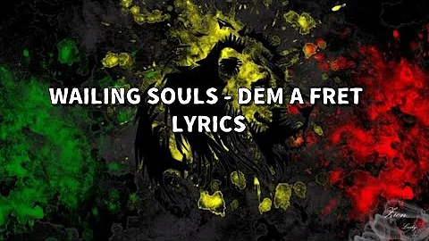 Wailing Souls - Dem a fret Lyrics