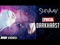 DARKHAAST Lyrical  Video Song |  SHIVAAY | Arijit Singh & Sunidhi Chauhan | Ajay Devgn | T-Series