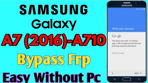 Samsung A7 2016 (SM-A710) FRP Bypass, Google Account Remove |