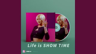 Life is SHOW TIME