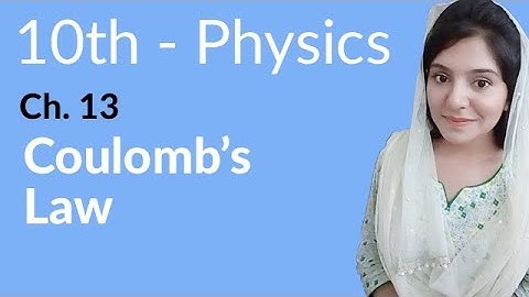 10th Class Physics Chapter 13 - Coulomb